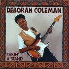 Deborah Coleman - Takin' A Stand