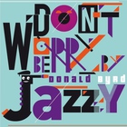 Don't Worry Be Jazzy By Donald Byrd