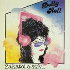 Dolly Roll - Zakatol A Szív