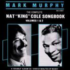 Mark Murphy - The Complete Nat 'king' Cole Songbook Vol.1 & 2