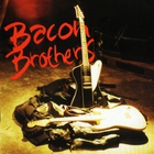 Bacon Brothers - Two Heavy