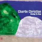 Charlie Christian - Swing To Bop