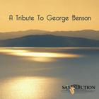 Saxtribution - George Benson - Tribute