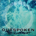Outspoken - The Current