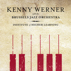 Kenny Werner - Institute Of Higher Learning (With Brussels Jazz Orchestra)
