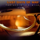 Last Days Of May - Radiant Black Mind