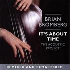 Brian Bromberg - It's About Time: The Acoustic Project (Remastered 2005)