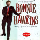 Ronnie Hawkins - The Best Of Ronnie Hawkins & The Hawks
