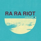 Ra Ra Riot - Dying Is Fine (CDS)