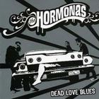 The Hormonas - Dead Love Blues