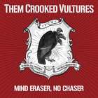 Them Crooked Vultures - Mind Eraser, No Chaser (VLS)