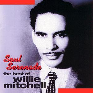Soul Serenade: The Best Of Willie Mitchell
