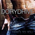 DoryDrive - Here's To You