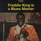 Freddie King - Freddie King Is A Blues Master: The Deluxe Edition