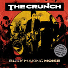 Crunch - Busy Making Noise
