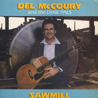 Del McCoury - Sawmill (With The Dixie Pals)