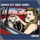 Quaker City Night Hawks - Honcho