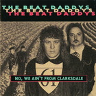 The Beat Daddys - No, We Ain't From Clarksdale