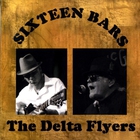 The Delta Flyers - Sixteen Bars