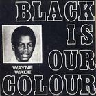 Wayne Wade - Black Is Our Colour (Vinyl)
