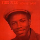 Wayne Wade - Fire Fire (Vinyl)