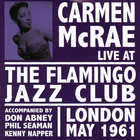 Carmen Mcrae - Live At The Flamingo Jazz Club (Vinyl)