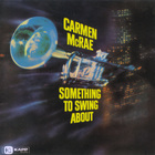 Carmen Mcrae - Something To Swing About (Vinyl)