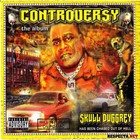 Skull Duggrey - Controversy The Album