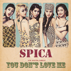 Spica - You Don't Love Me (CDS)