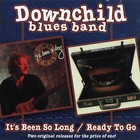Downchild Blues Band - It's Been So Long - Ready To Go