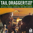 Tail Dragger - My Head Is Bald