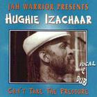 Jah Warrior - Can't Take The Pressure (With Hughie Izachaar)