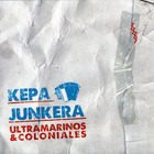 Kepa Junkera - Ultramarinos & Coloniales