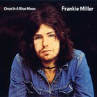 Frankie Miller - Once In A Blue Moon (Remastered 2003)