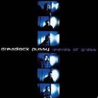 Dreadlock Pussy - Leaves Of Grass (CDS)