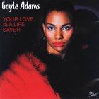 Gayle Adams - Your Love Is A Life Saver (Remastered 1992)