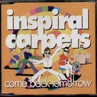 Inspiral Carpets - Come Back Tomorrow (CDS)