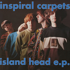 Inspiral Carpets - Island Head (EP) CD1