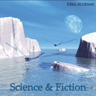 Mike Andrews - Science & Fiction