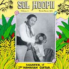 Sol Hoopii - Master Of The Hawaiian Guitar Vol. 1 (Vinyl)
