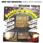 Drop Out Orchestra - Dance With Friends (2010 Expanded Version)