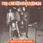 The Chesterfield Kings - Next One In Line