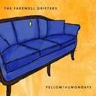 The Farewell Drifters - Yellow Tag Mondays