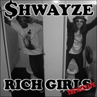Shwayze - Rich Girls