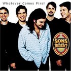 Sons Of The Desert - Whatever Comes First