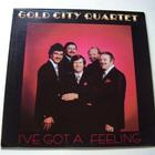 Gold City - I've Got A Feeling (Vinyl)