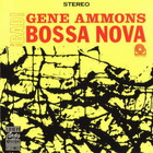 Gene Ammons - Bad Bossa Nova (Remastered 1989)