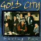 Gold City - Having Fun