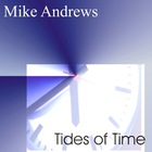 Mike Andrews - Tides Of Time