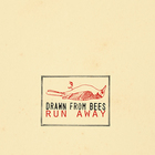 Drawn From Bees - Run Away (CDS)